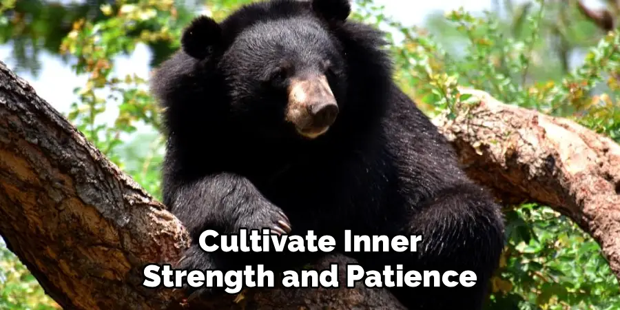 Cultivate Inner
Strength and Patience