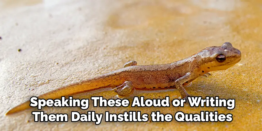  Speaking These Aloud or Writing
 Them Daily Instills the Qualities