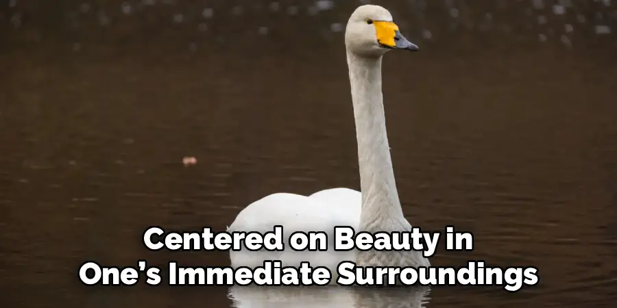 Centered on Beauty in
One’s Immediate Surroundings