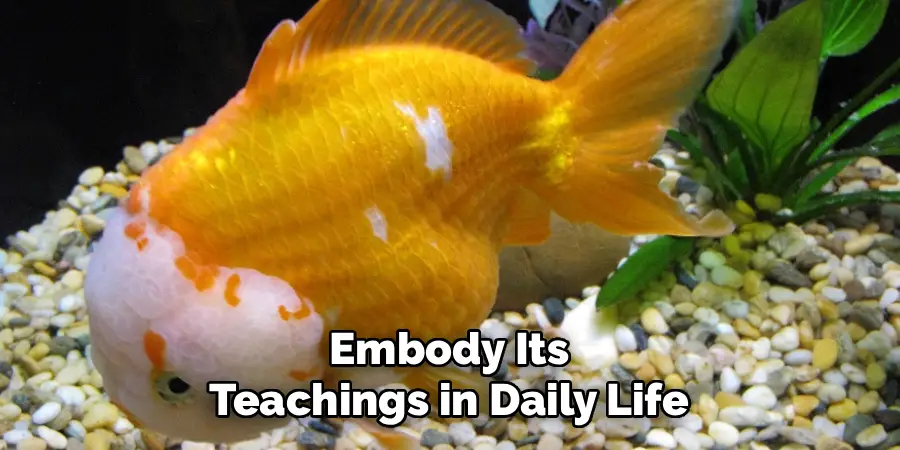 Embody Its
Teachings in Daily Life