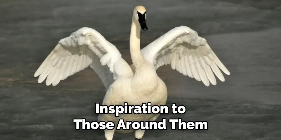 Inspiration to
Those Around Them