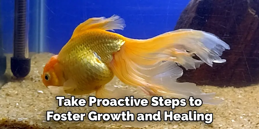 Take Proactive Steps to 
Foster Growth and Healing