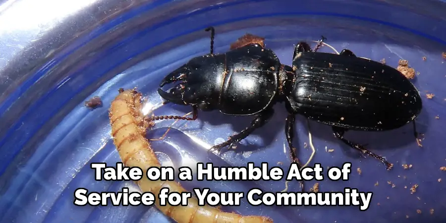 Take on a Humble Act of 
Service for Your Community