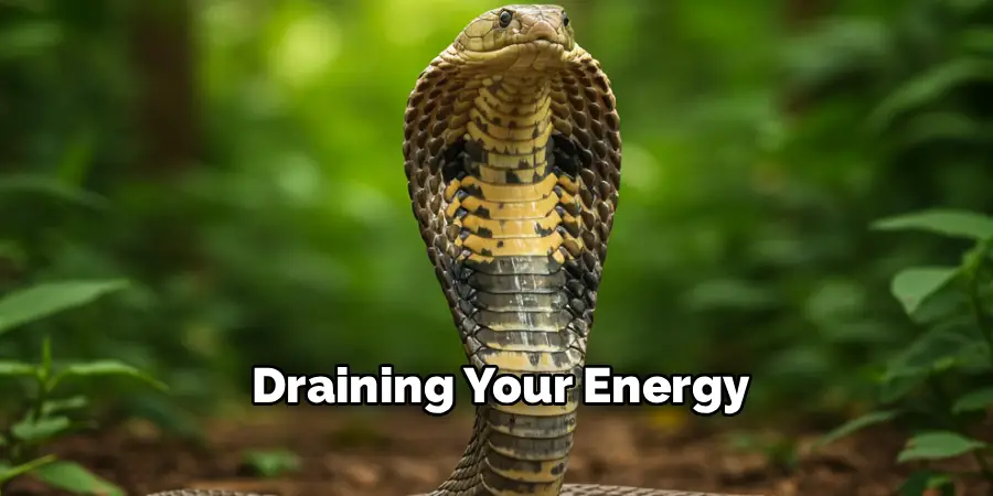 Draining Your Energy