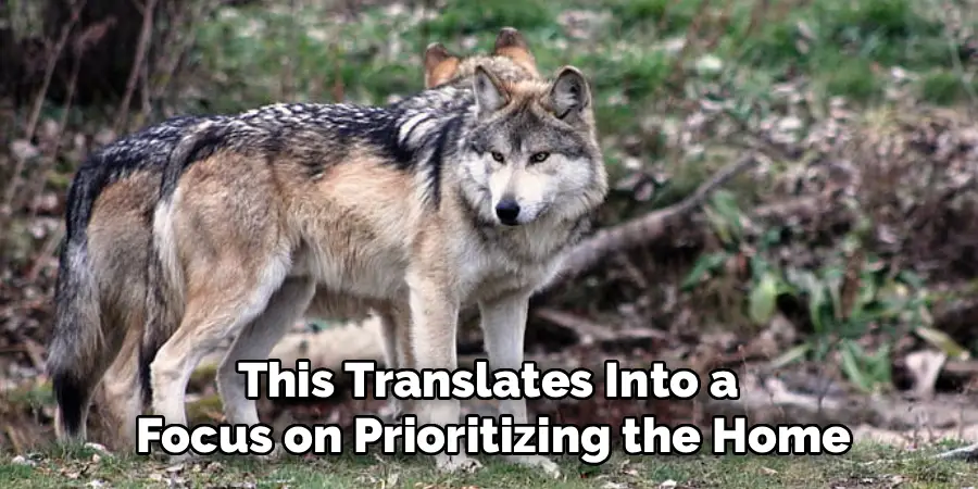 This Translates Into a
Focus on Prioritizing the Home