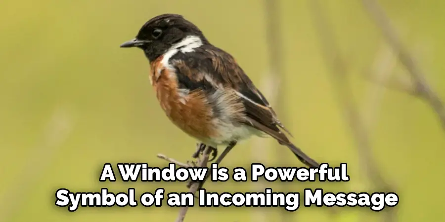 A Window is a Powerful
Symbol of an Incoming Message