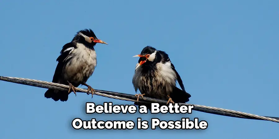 Believe a Better
Outcome is Possible