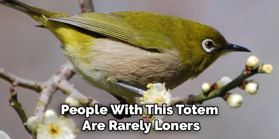 People With This Totem 
Are Rarely Loners
