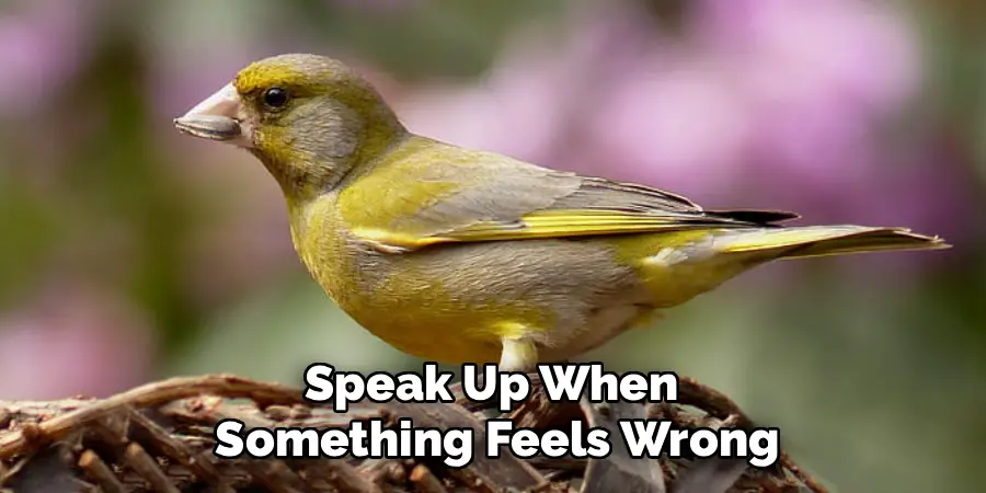 Speak Up When 
Something Feels Wrong
