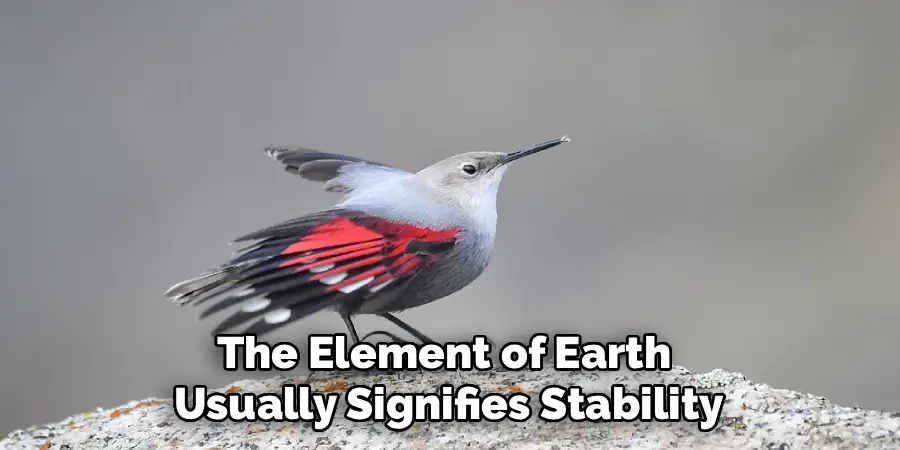 The Element of Earth
Usually Signifies Stability