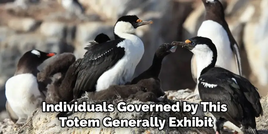 Individuals Governed by This
Totem Generally Exhibit