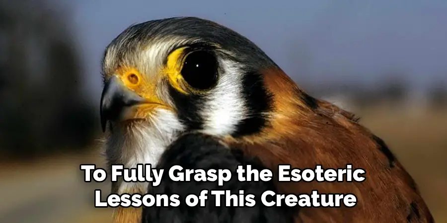 To fully grasp the esoteric lessons of this creature