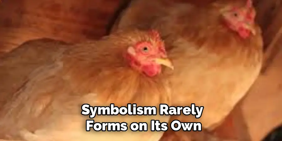 Symbolism Rarely
Forms on Its Own