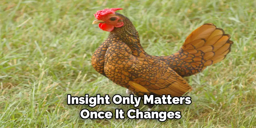 Insight Only Matters
Once It Changes